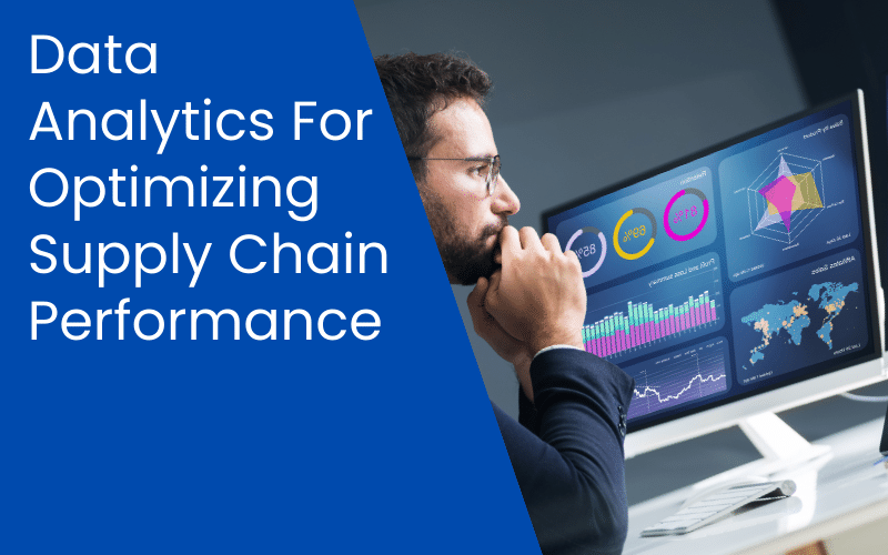 Data Analytics For Optimizing Supply Chain Performance