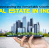 Real Estate in India Understanding the Remarkable Growth