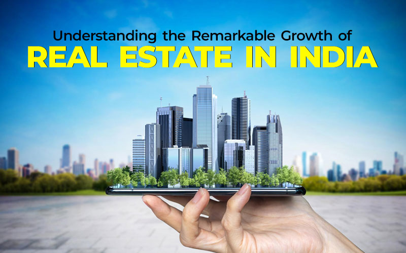 Real Estate in India Understanding the Remarkable Growth