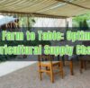 From Farm to Table Optimizing Agricultural Supply Chain