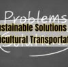 Sustainable Solutions in Agricultural Transportation