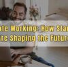 Remote Working How Startups Are Shaping the Future