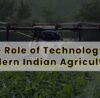 The Role of Technology in Modern Indian Agriculture